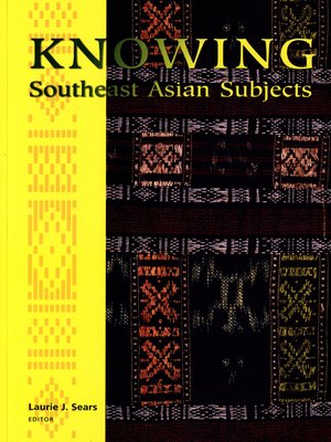cover image of Knowing Southeast Asian Subjects